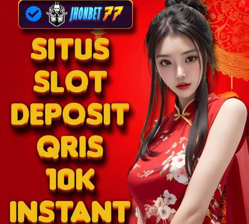 Slot Deposit QRIS 10.000: Bermain Mudah dan Terjangkau